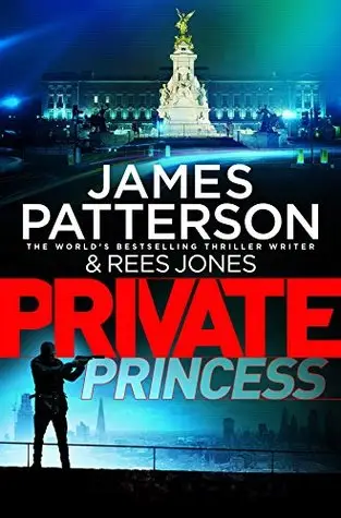 Private Princess by James Patterson and Rees Jones