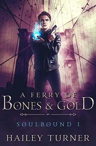 A Ferry of Bones and Gold by Hailey Turner