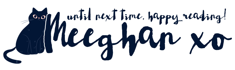 until next time, happy reading! Meeghan xo