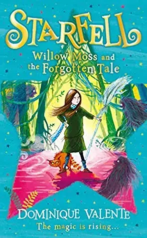 Starfell #2 Willow Moss and the Forgotten Tale by Dominique Valente