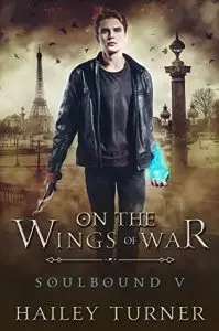 Soulbound #5: On the Wings of War by Hailey Turner