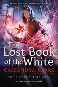 The Eldest Curses #2: The Lost Book of the White by Cassandra Clare