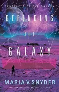 Defending the Galaxy by Maria V Snyder