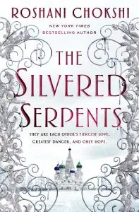 The Silvered Serpents by Roshani Chokshi