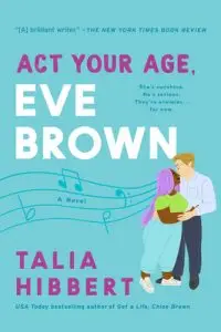 Act Your Age Eve Brown by Talia Hibbert