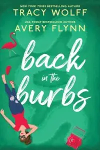 Back in the Burbs by Tracy Wolff and Avery Flynn