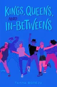 Kings Queens and In-Betweens by Tanya Boteju