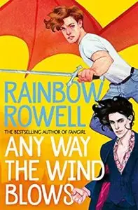 Any Way the Way the Wind Blows by Rainbow Rowell