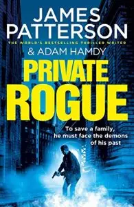Private Rogue by James Patterson and Adam Hamdy