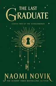The Last Graduate by Naomi Novik