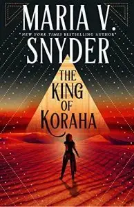 The King of Koraha by Maria V Snyder