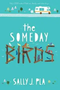 The Someday Birds by Sally J Pla