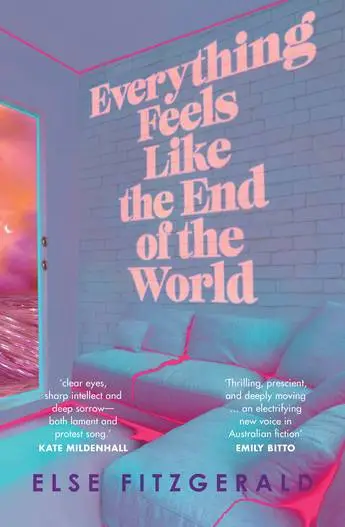 Everything Feels Like the End of the World by Else Fitzgerald