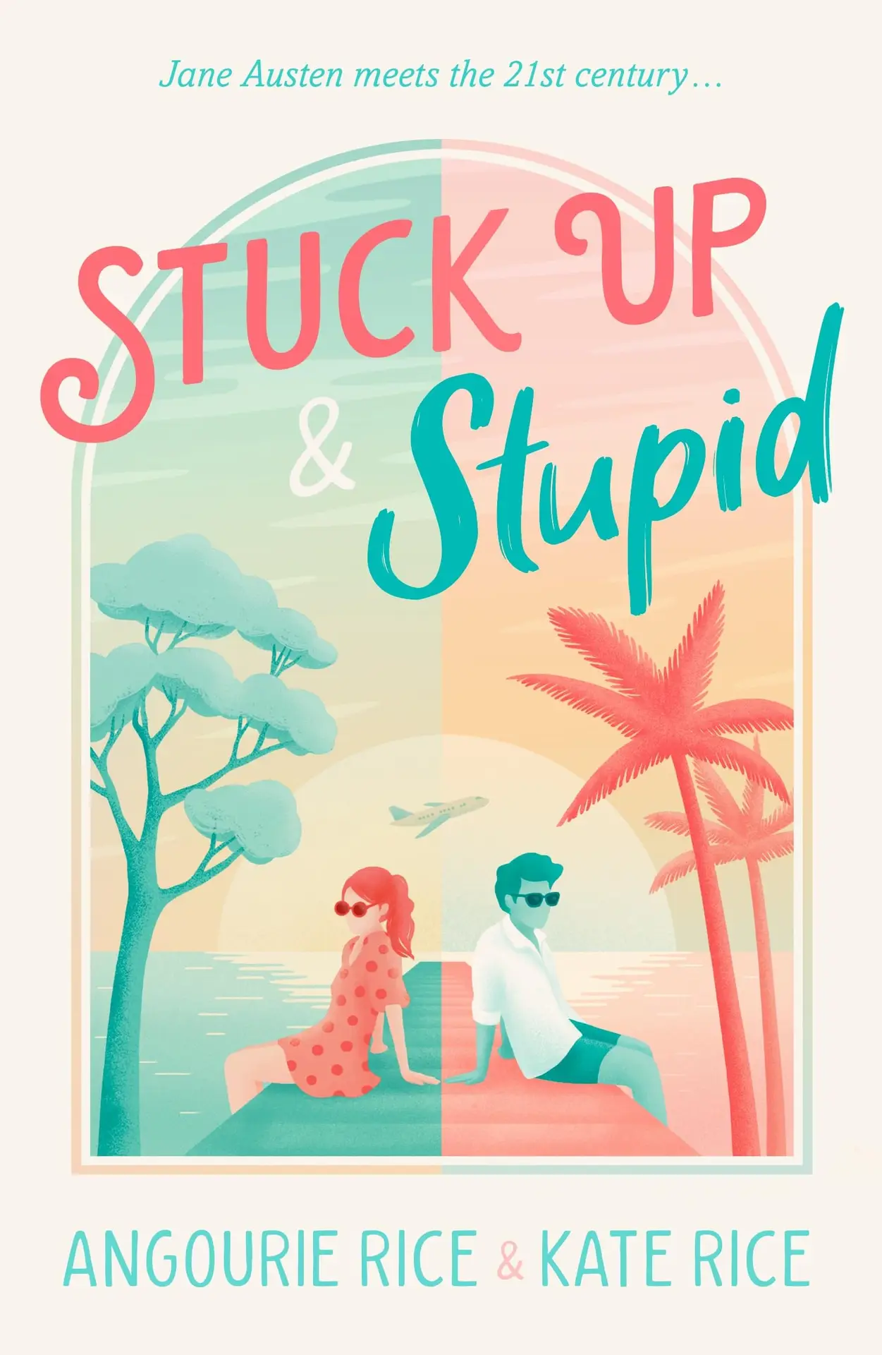 Stuck Up and Stupid by Angourie Rice and Kate Rice