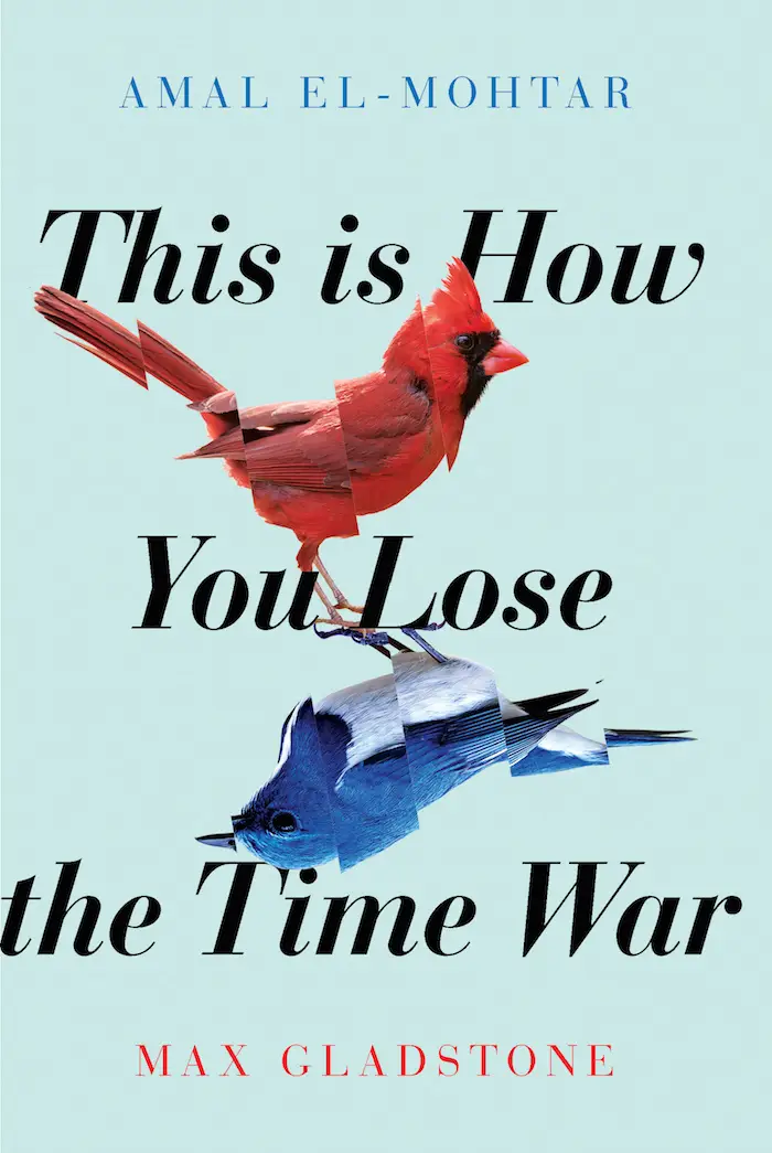 This is How You Lose the Time War — Amal El-Mohtar and Max Gladstone