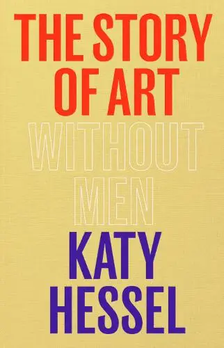 The Story of Art Without Men by Katy Hessell
