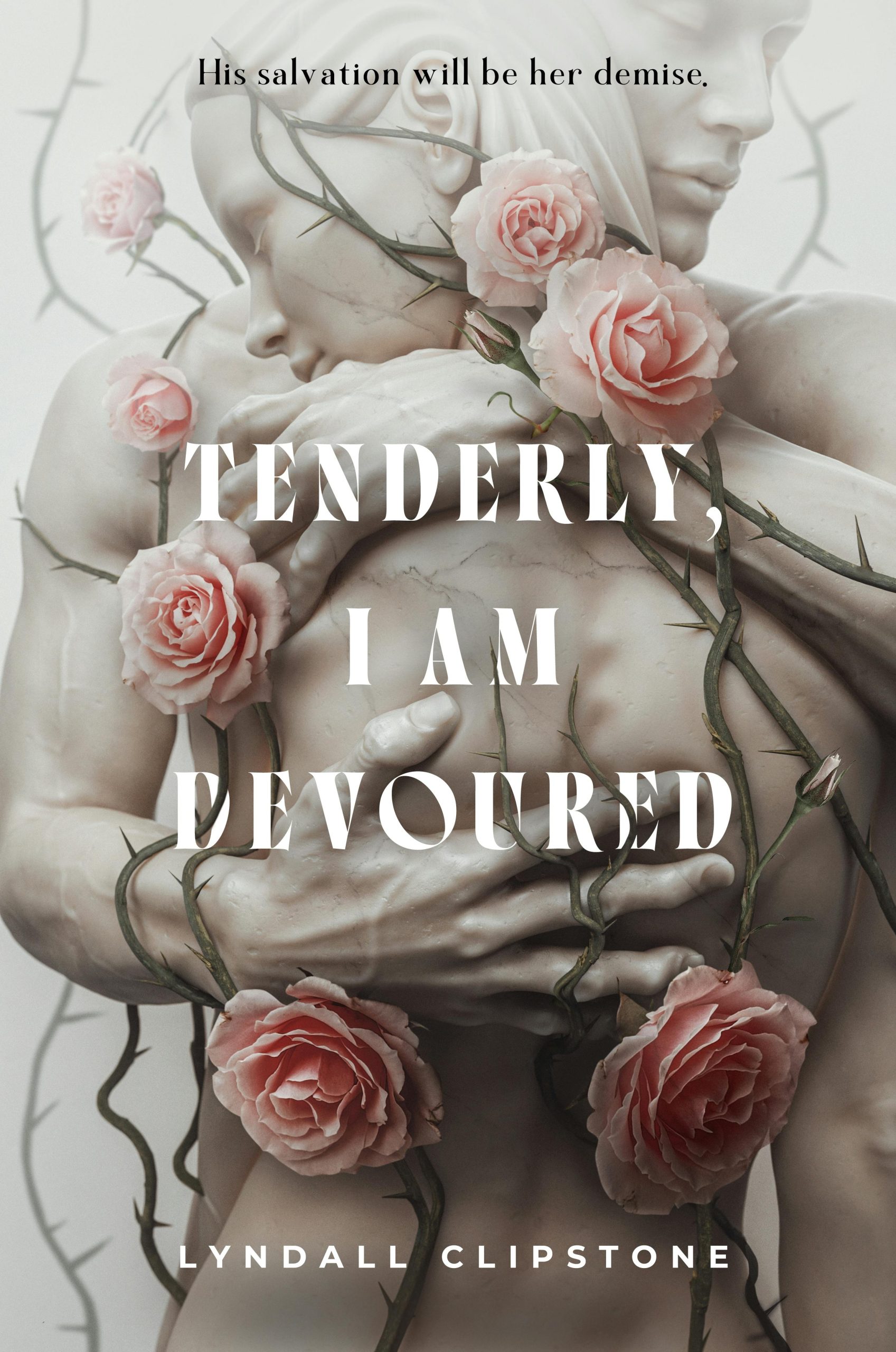 Tenderly, I am Devoured by Lyndall Clipstone