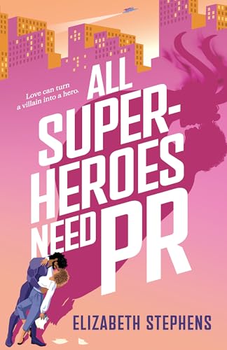 Book cover of All Superheroes Need PR by Elizabeth Stephens